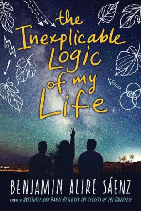 The Inexplicable Logic of My Life by Benjamin Alire Saenz - 9781471171031