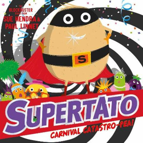 Supertato Carnival Catastro-Pea! by Sue Hendra - 9781471171727
