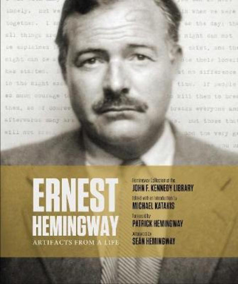 Ernest Hemingway: Artifacts From a Life by Michael Katakis - 9781471172151