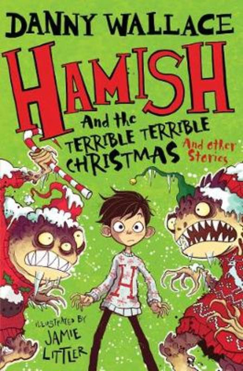 Hamish and the Terrible Terrible Christmas and Other Stories by Danny Wallace - 9781471176579