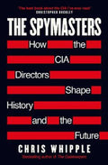 The Spymasters by Chris Whipple - 9781471183744