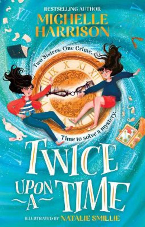 Twice Upon a Time by Michelle Harrison - 9781471197673