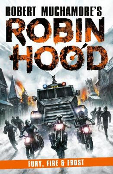 Robin Hood 9: Fury, Fire & Frost (Robert Muchamore's Robin Hood) by Robert Muchamore - 9781471415203