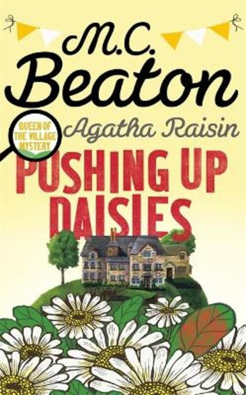 Agatha Raisin: Pushing up Daisies by M.C. Beaton - 9781472117212