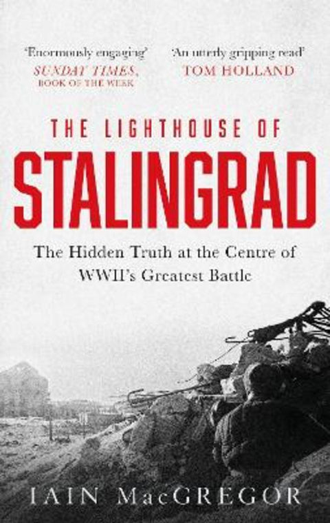 The Lighthouse of Stalingrad by Iain MacGregor - 9781472135209