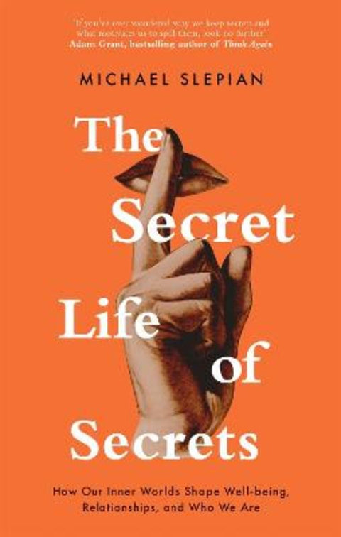 The Secret Life Of Secrets by Michael Slepian - 9781472145161