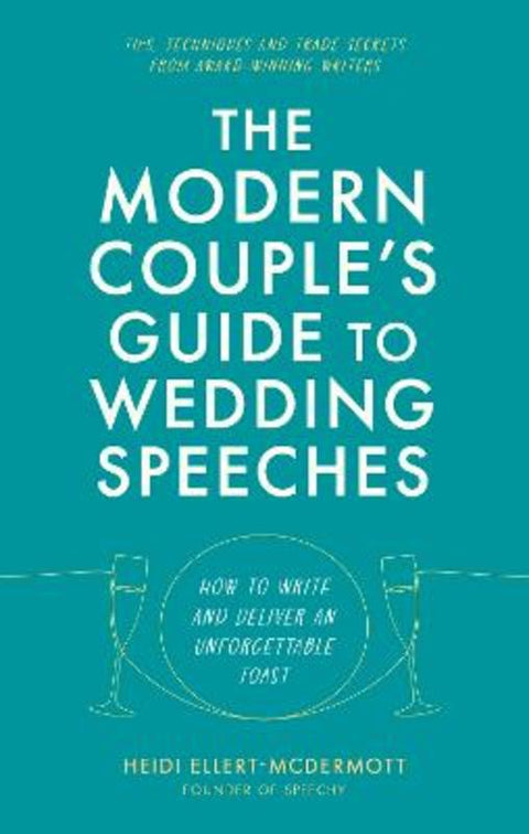 The Modern Couple's Guide to Wedding Speeches by Heidi Ellert-McDermott - 9781472147561