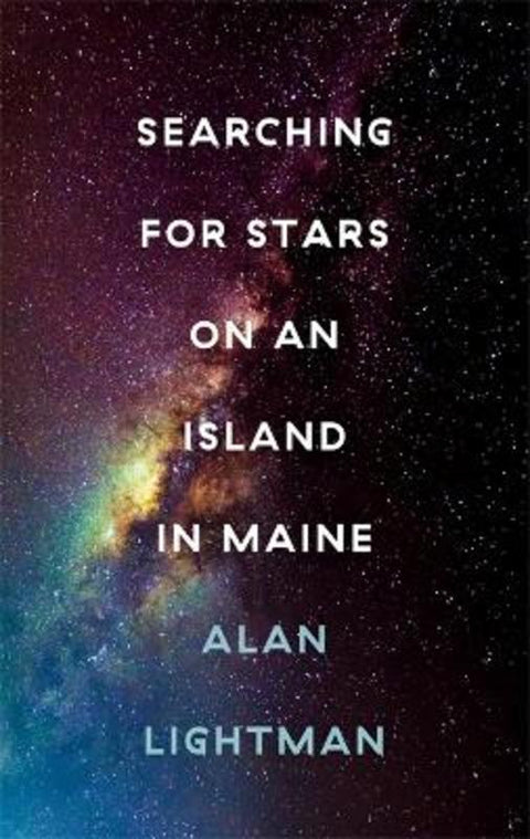 Searching For Stars on an Island in Maine by Alan Lightman - 9781472152824