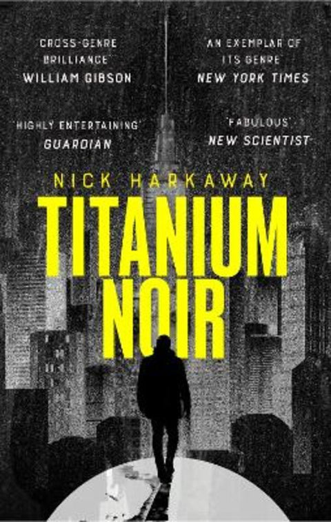 Titanium Noir by Nick Harkaway - 9781472156907