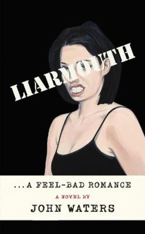 Liarmouth by John Waters - 9781472157577