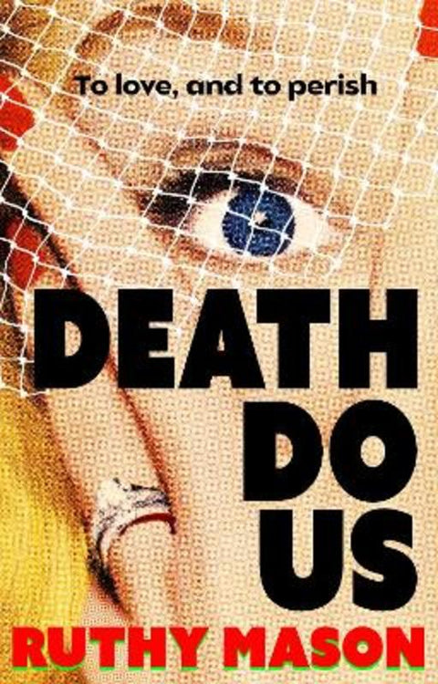 Death Do Us by Ruthy Mason - 9781472159663