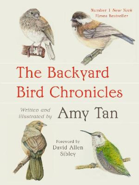 The Backyard Bird Chronicles by Amy Tan - 9781472160577