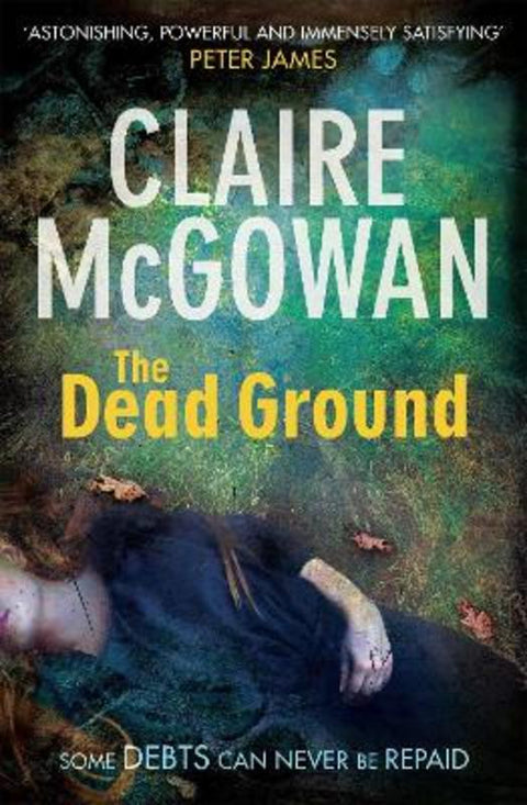 The Dead Ground (Paula Maguire 2) by Claire McGowan - 9781472204370