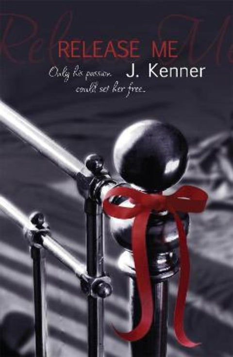 Release Me by J. Kenner - 9781472206053
