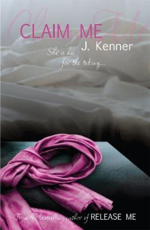 Claim Me: Stark Series Book 2 by J. Kenner - 9781472206077