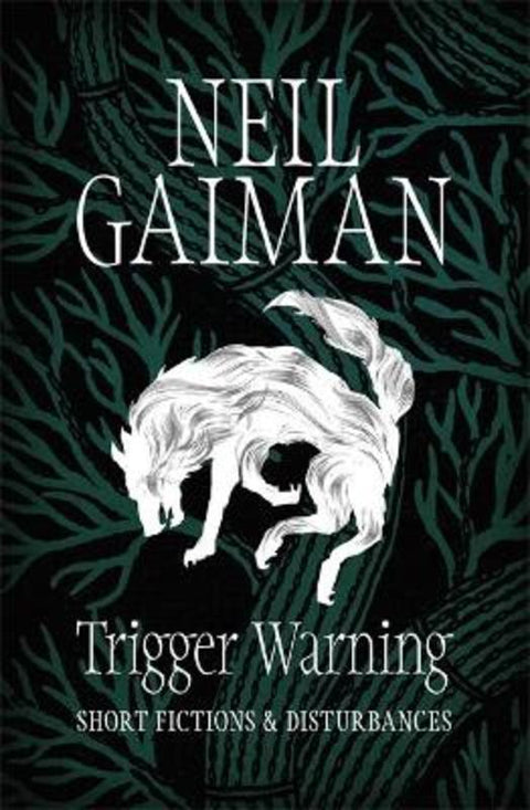 Trigger Warning: Short Fictions and Disturbances by Neil Gaiman - 9781472217691