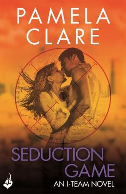 Seduction Game: I-Team 7 (A series of sexy, thrilling, unputdownable adventure) by Pamela Clare (Author) - 9781472223296