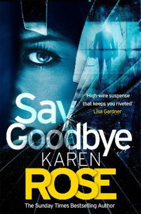 Say Goodbye (The Sacramento Series Book 3) by Karen Rose - 9781472244222