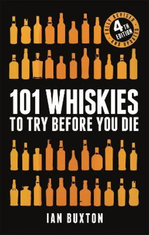 101 Whiskies to Try Before You Die (Revised and Updated) by Ian Buxton - 9781472258267