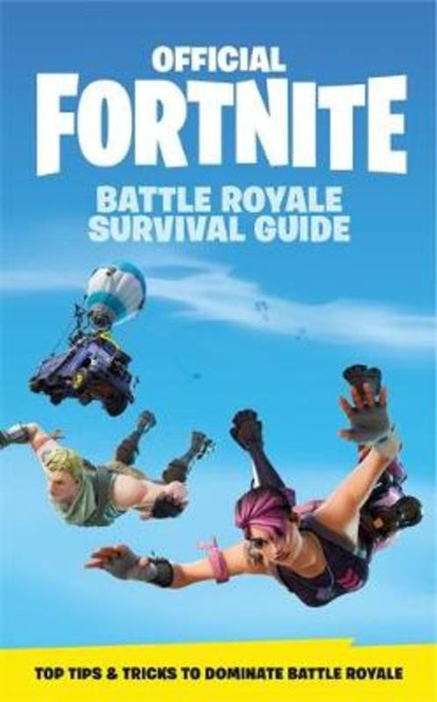 FORTNITE Official: The Battle Royale Survival Guide by Epic Games - 9781472262134
