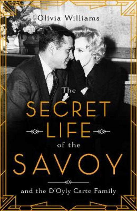 The Secret Life of the Savoy by Olivia Williams - 9781472271761