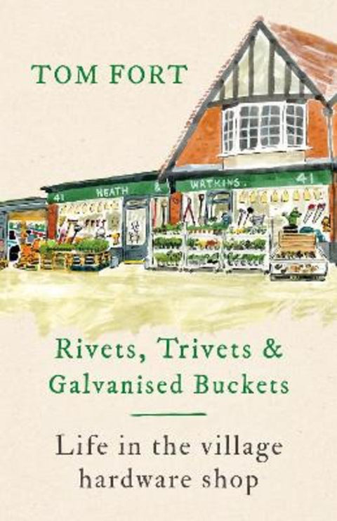 Rivets, Trivets and Galvanised Buckets by Tom Fort - 9781472291967