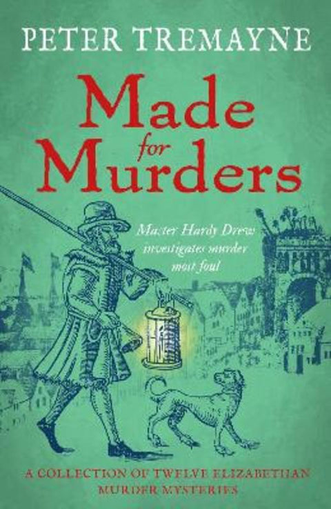 Made for Murders: a collection of twelve Shakespearean mysteries by Peter Tremayne - 9781472296139