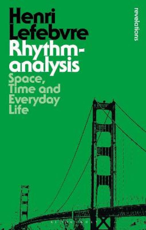 Rhythmanalysis by Henri Lefebvre - 9781472507167