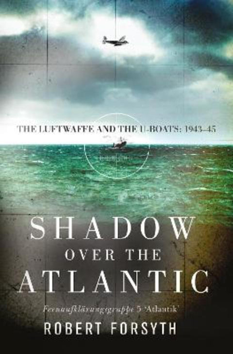 Shadow over the Atlantic by Robert Forsyth - 9781472820457