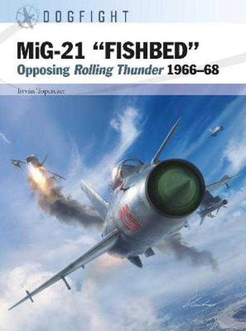 MiG-21 "FISHBED" by Istvan Toperczer (Author) - 9781472857569