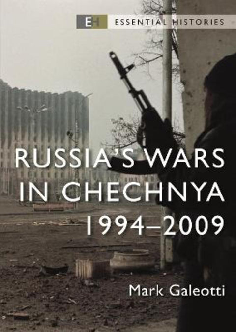 Russia's Wars in Chechnya by Mark Galeotti (New York University, New York, USA) - 9781472858221