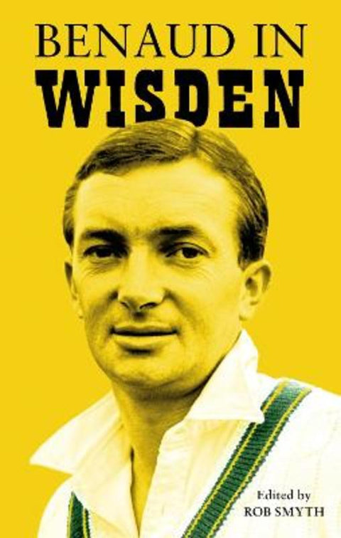 Benaud in Wisden by Rob Smyth - 9781472926456