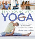 Stay Young With Yoga by Nicola Jane Hobbs - 9781472965776