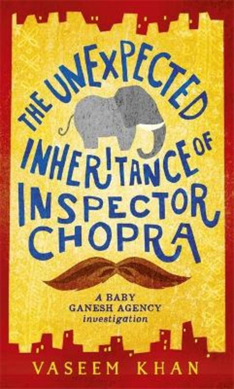 The Unexpected Inheritance of Inspector Chopra by Vaseem Khan - 9781473612266
