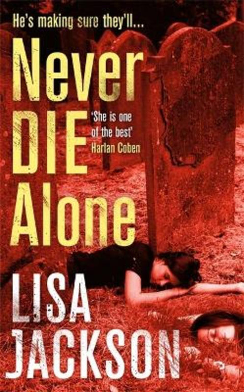 Never Die Alone by Lisa Jackson - 9781473617797