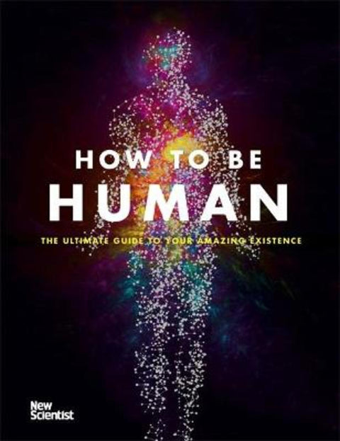 How to Be Human by New Scientist - 9781473629288