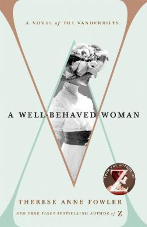 A Well-Behaved Woman by Therese Anne Fowler - 9781473632516