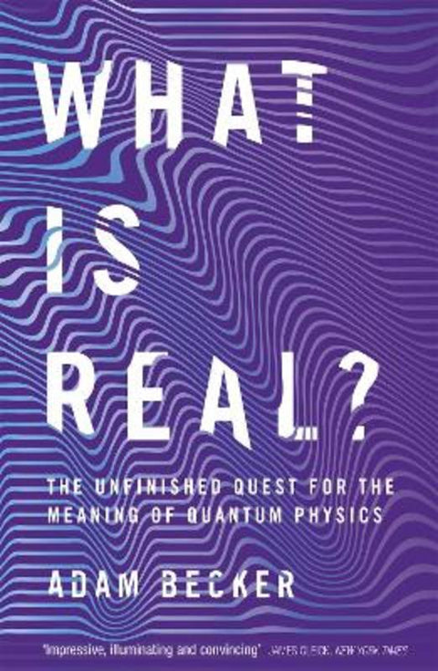 What is Real? by Adam Becker - 9781473661363