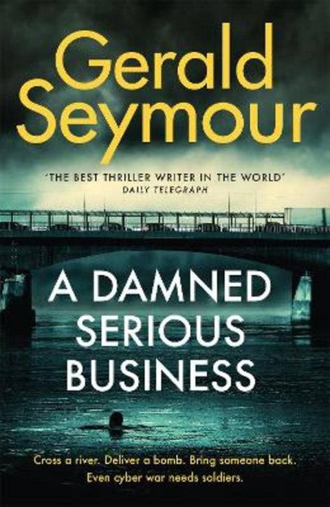 A Damned Serious Business by Gerald Seymour - 9781473663497