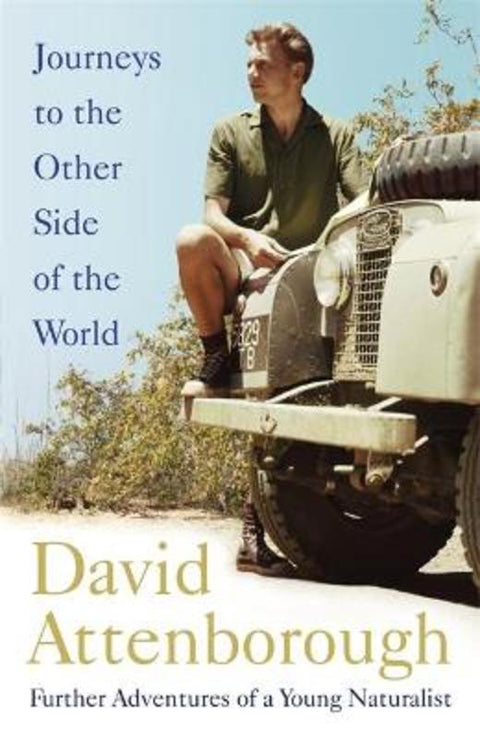 Journeys to the Other Side of the World by Sir David Attenborough - 9781473666641