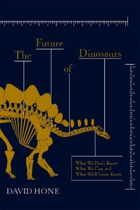 The Future of Dinosaurs by David Hone - 9781473692282