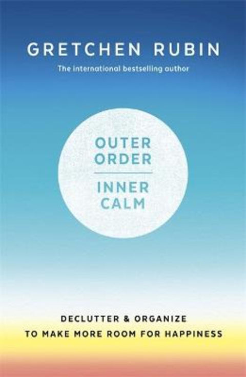Outer Order Inner Calm by Gretchen Rubin - 9781473692688