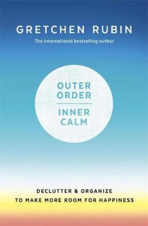 Outer Order Inner Calm by Gretchen Rubin - 9781473693739