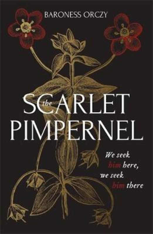 The Scarlet Pimpernel by Baroness Orczy - 9781473697195