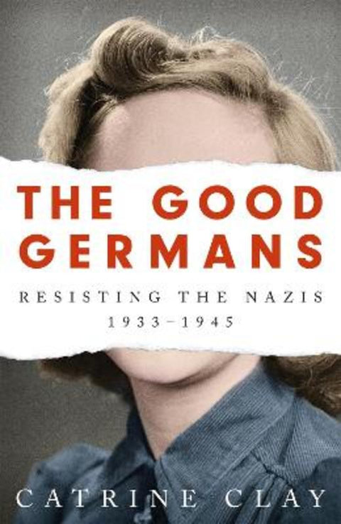 The Good Germans by Catrine Clay - 9781474607872