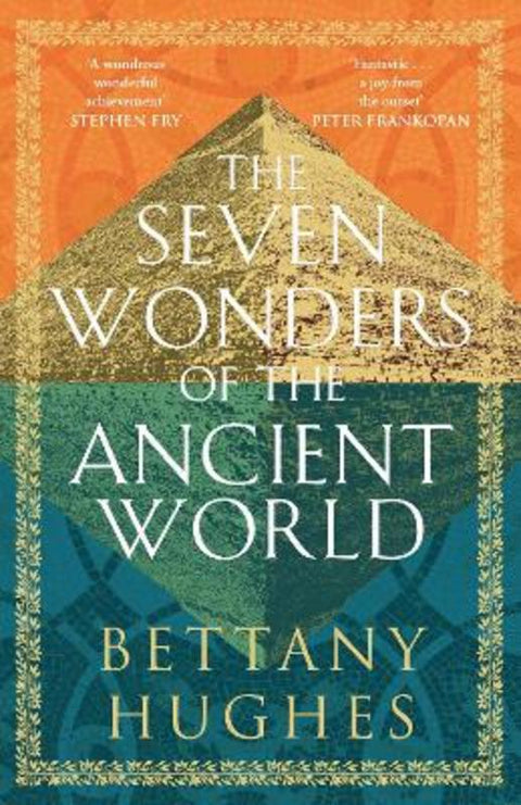 The Seven Wonders of the Ancient World by Bettany Hughes - 9781474610346