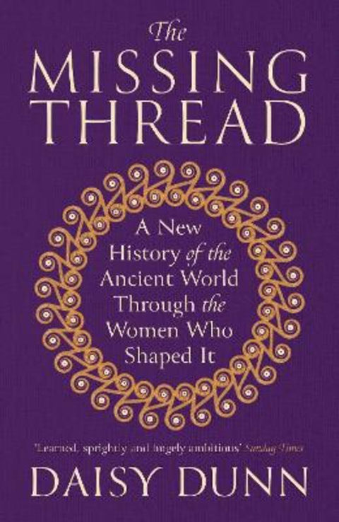 The Missing Thread by Daisy Dunn - 9781474615631