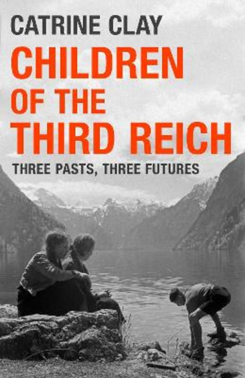 Children of the Third Reich by Catrine Clay - 9781474622592