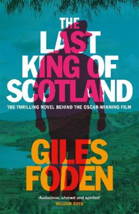 The Last King of Scotland by Giles Foden - 9781474624275