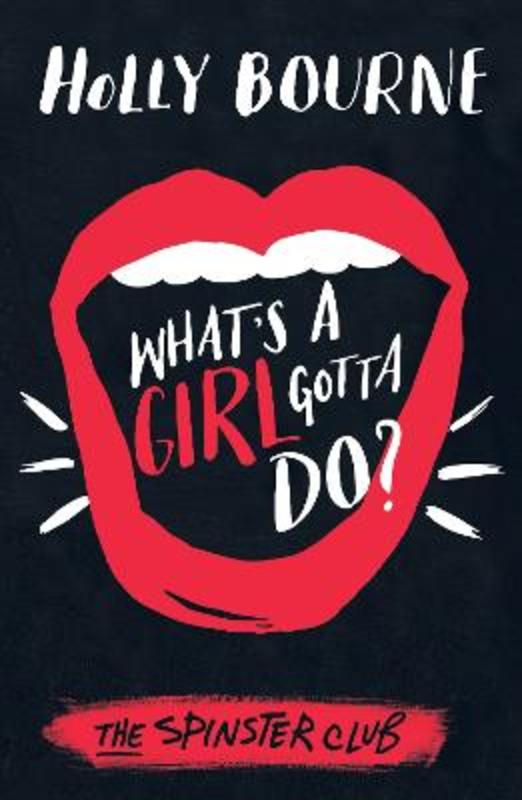What's a Girl Gotta Do? by Holly Bourne - 9781474915021